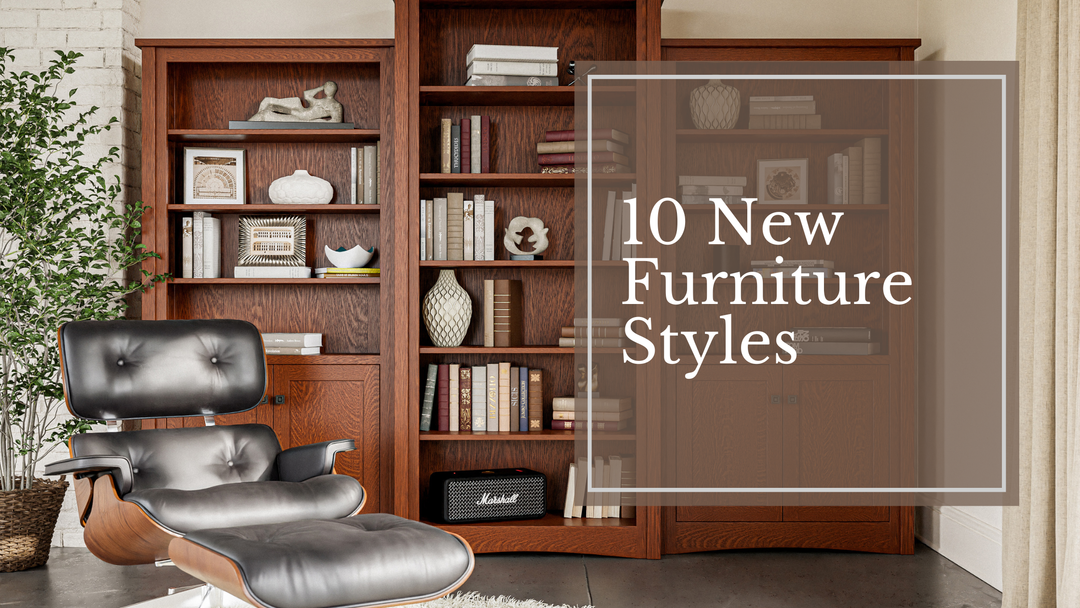 10 New Furniture Styles